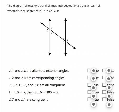 The diagram shows two parallel lines intersected by a transversal. Tell whether each sentence is Tr