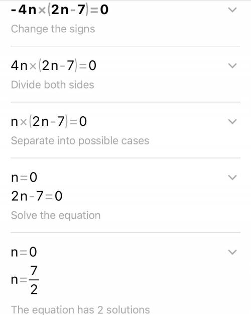 -4n(2n-7)=0
Simplif your answer