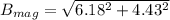 B_{mag}=\sqrt{6.18^2+4.43^2}