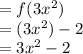 =f(3x^2) \\= (3x^2) - 2 \\= 3x^2 - 2
