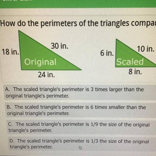 How do the perimeters of the triangles compare

30 in.
18 in.
Original
10 in.
6 in.
Scaled
8 in.
2