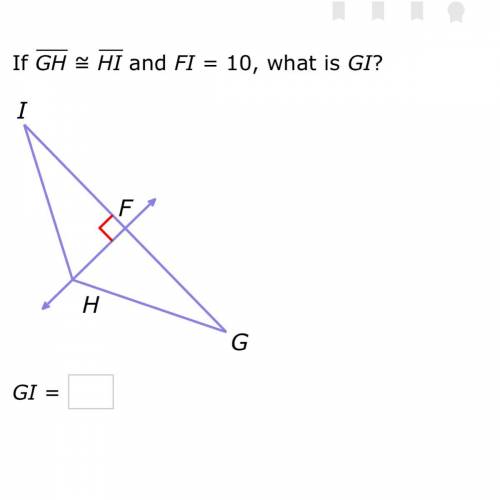 If GH = HI And FI =10 what is GI