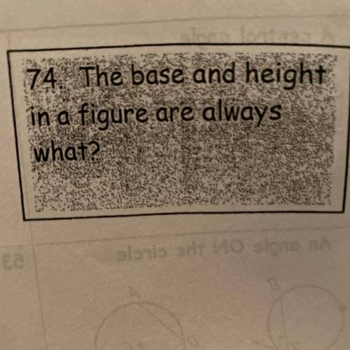 The base and height in a figure are always what?