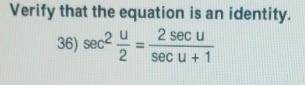 Help pls!!! URGENT verify that the following equation is an identity