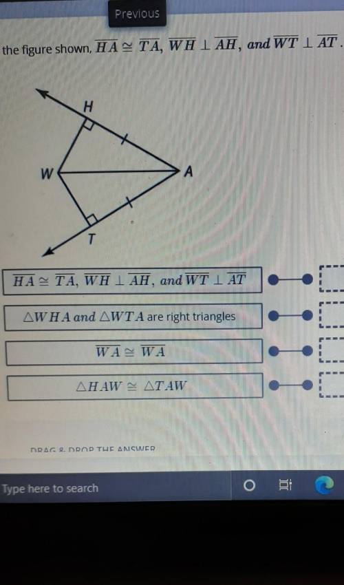 Prove triangle HAW= triangle TAWDrag and drop the answer in the correct steps ​