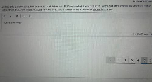A school sold a total of 250 tickets to a show. Adult tickets cost $7.25 and student tickets cost $