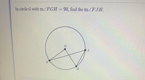 In circle G with mZFGH
90, find the mZFJH.