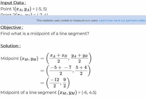 Find the mid point of the line segment AB where A= (-5,5) and B= (-7,4)*