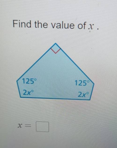 Find the value of x.125°125°2x2 2x°XE​
