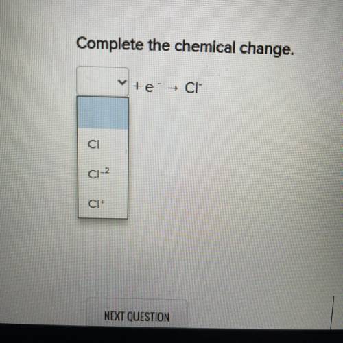 Complete the chemicals change