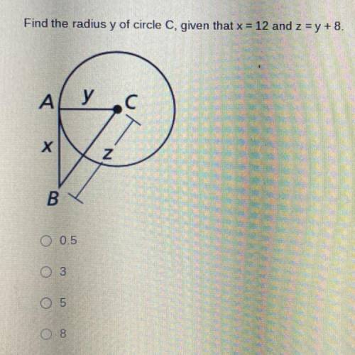 Find the radius y of circle C, given that x = 12 and z = y + 8.
PLEASEEE HELP ME