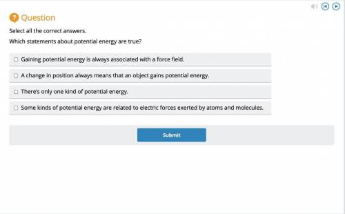 Select all the correct answers. Which statements about potential energy are true?