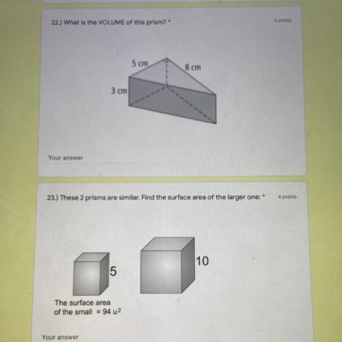 #22 what is the volume of this prism
#23 find the surface area of the larger one