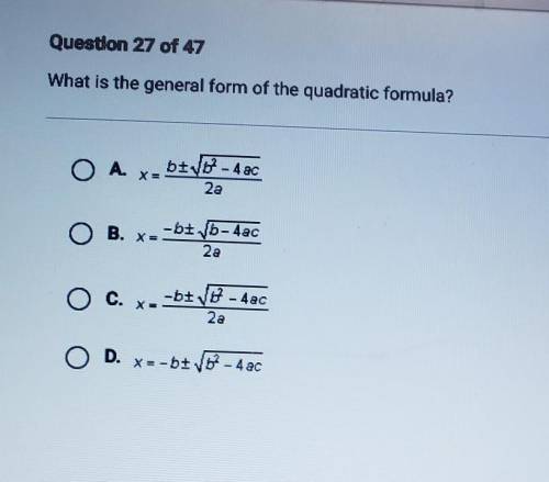 What is the general form of the quadratic formula?​