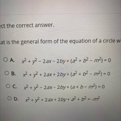 Select the correct answer.

What is the general form of the equation of a circle with center at (a
