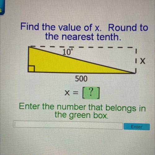 Find the value of x. Round to the nearest tenth. please help