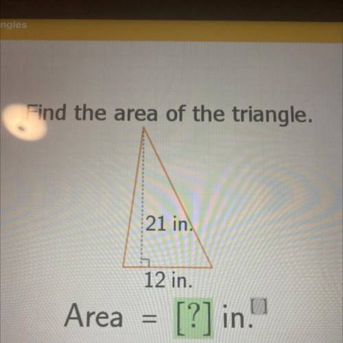 Find the area of the triangle.
21 in.
12 in.