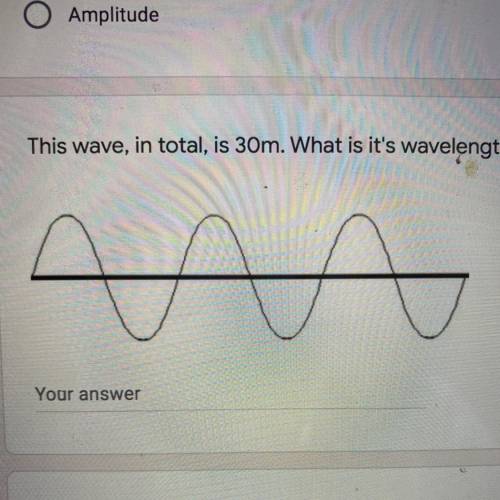 This wave, in total, is 30m. What is it's wavelength? *
Your answer