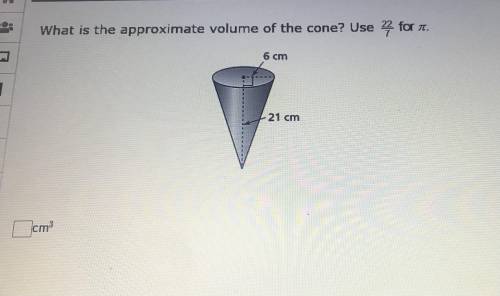 What is the approximate volume of the cone? Use 22/7 for pi.