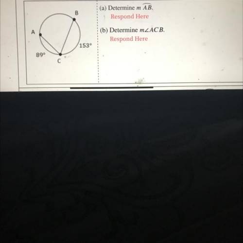 In the diagram of a circle below m ac= 89 and m acb=153 determine m ab and m acb