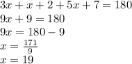 3x + x + 2 + 5x + 7 = 180 \\ 9x + 9 = 180 \\ 9x = 180 - 9 \\ x =  \frac{171}{9}  \\ x = 19