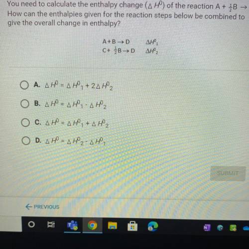 You need to calculate the enthalpy change (AH) of the reaction A + B → C.

How can the enthalpies