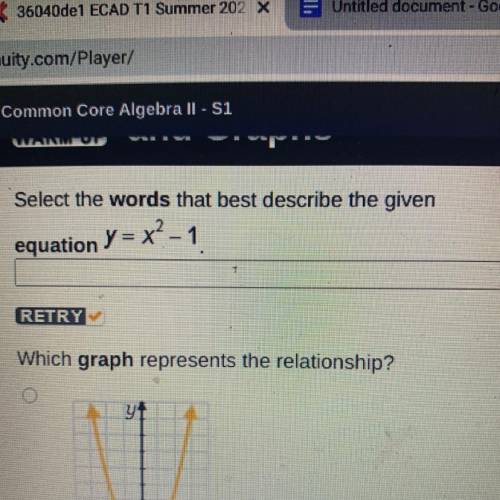 Select the words that best describe the given
equation Y = x²-1
RETRY