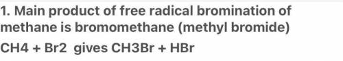 The main product of free radical bromination of methane is

A) ethane
B) chloromethane
C) bromoneth