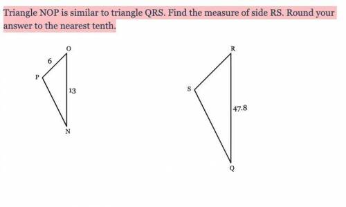 Triangle NOP is similar to triangle QRS. Find the measure of side RS. Round your answer to the near