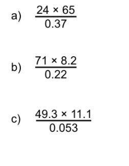 By rounding to 1 significant figure estimate the answers to these questions