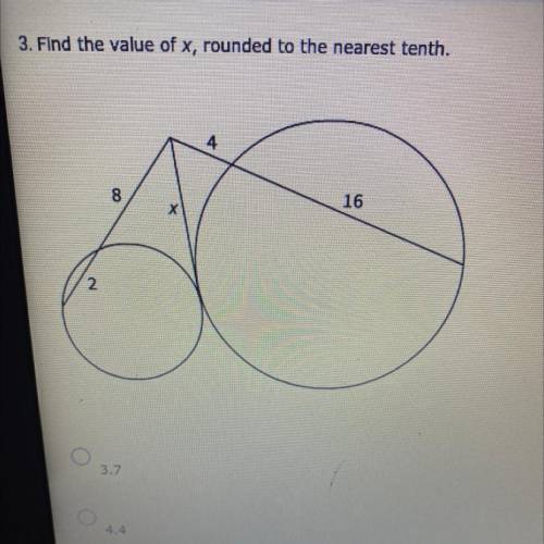 1. Find the value of x, rounded to the nearest tenth
A. 3.7
B. 4.4
C. 8.9
D. 4.2