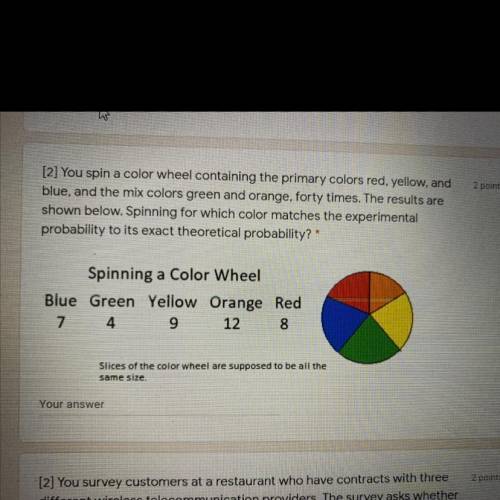 You spin a color wheel containing the primary colors red, yellow, and

blue, and the mix colors gr