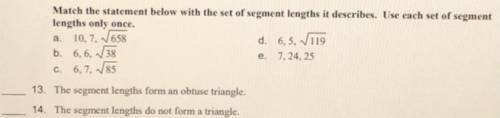Match the statement below with the set of segment length it describes. Use each set of segment leng