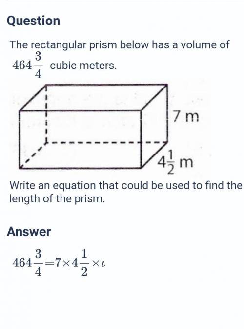 The rectangle prism below has a volume of 464 3/4 cubic meters. a- write an equation that could be u