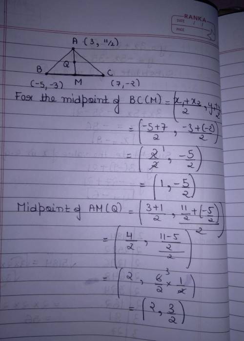 3 A(3, 1 1/2), B(- 5, - 3) and C(7, - 2) are the vertices of triangle ABC. What are the coordinates