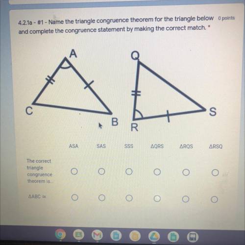 4.2.1a - #1 - Name the triangle congruence theorem for the triangle below 0 points

and complete t