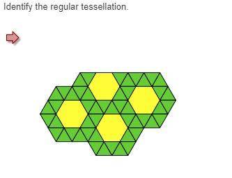 Identify the regular tessellation.
HELP NEEDED NOW! THE RED IS THE ONE I GOT WRONG!