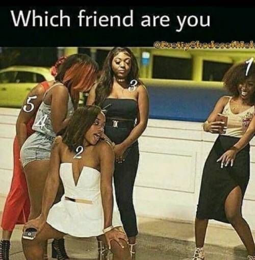 Which friend are u?..im 1​