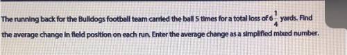 The average change is field position on each run was .......... yards.
Fill in the blank