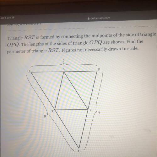 Triangle RST is formed by connecting the midpoints of the side of triangle

OPQ. The lengths of th