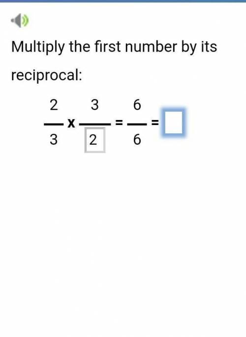 2/3 times 3/2 = 6/6 =try to explain so I can do other problems on my own pls and thank you​