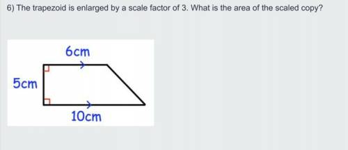 The trapezoid is enlarged by a scale factor of 3, what is the area of the scaled copy?