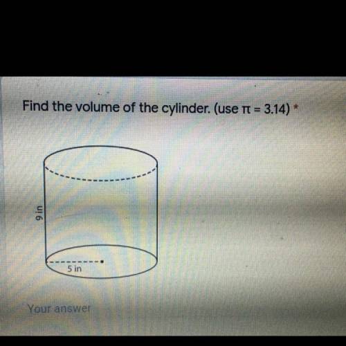 Pls help!! Find the volume of the cylinder. (Use pie =3.14)