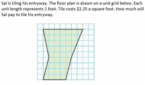Sal is tiling his entryway. The floor plans is drawn on a unit grid. Each unit length represents 1