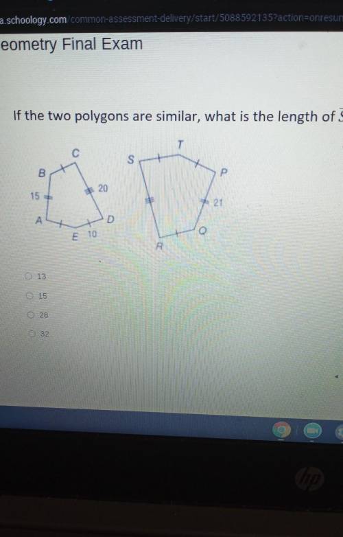 If two polygons are similar, what is the length of SR

A. 13B. 15C. 28D. 32can someone help me I'l