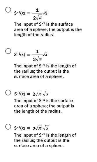 The surface area of a sphere is S(x) = 4πx2, where x is the length of the radius of the sphere. Res