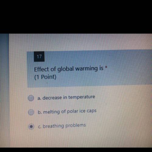 Effects of global warming is

A-decrease in temperature 
B-melting of polar ice caps 
C-breathing