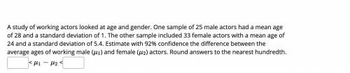 A study of working actors looked at age and gender. One sample of 25 male actors had a mean age of