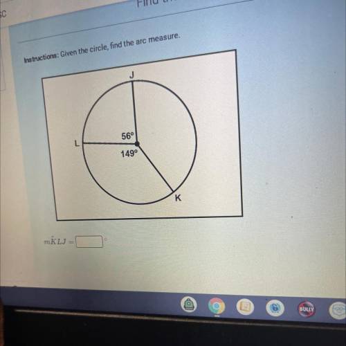 Given the circle, find the arc measure.
Please help I’ll mark brainliest