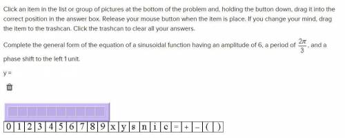 SUPER URGENT: Complete the general form of the equation of a sinusoidal function having an amplitud